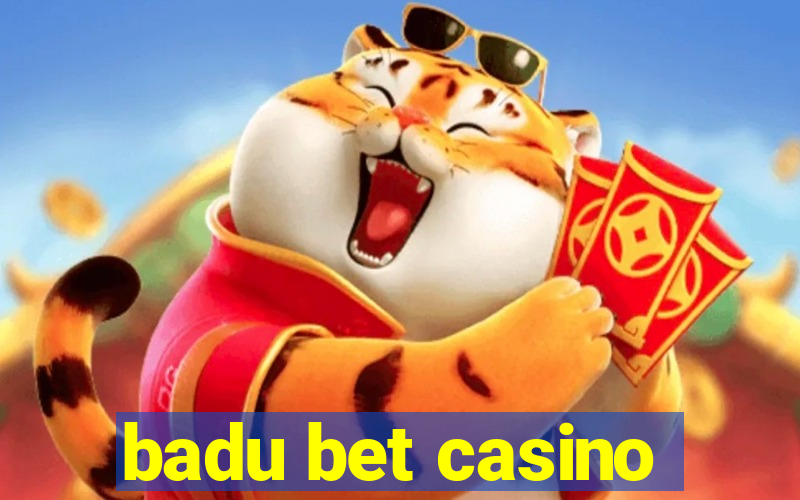 badu bet casino